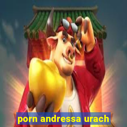 porn andressa urach